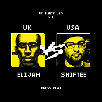 Elijah vs. Shiftee - UK Meets USA Vol. 2 