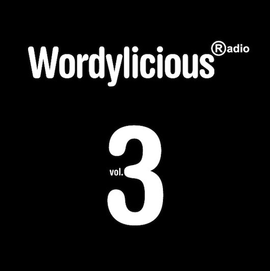 Wordylicious Radio Vol.3